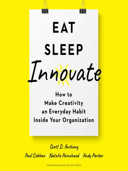 Title details for Eat, Sleep, Innovate by Scott D. Anthony - Available